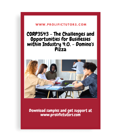 CORP3543 - The Challenges and Opportunities for Businesses within Industry 4.0. - Domino's Pizza