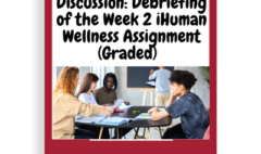 [Solution] - NR305 - Week 3 Discussion: Debriefing of the Week 2 iHuman Wellness Assignment (Graded