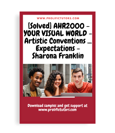 [Solved] AHR2000 - YOUR VISUAL WORLD - Artistic Conventions and Audience Expectations - Sharona Franklin