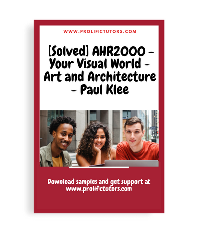 [Solved] AHR2000 - Your Visual World - Art and Architecture - Paul Klee