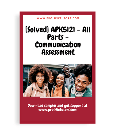 [Solved] APK5121 - All Parts - Communication Assessment