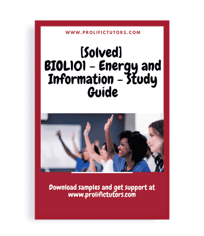 [Solved] BIOL101 - Energy and Information - Study Guide