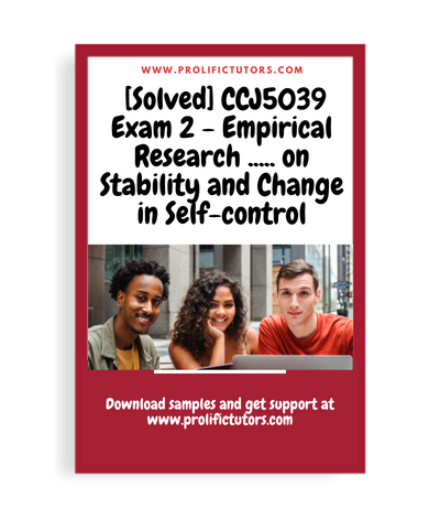 [Solved] CCJ5039 Exam 2 - Empirical Research and Related Conclusions on Stability and Change in Self-control