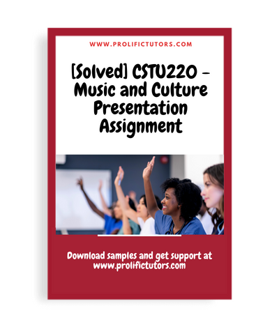[Solved] CSTU220 - Music and Culture Presentation Assignment