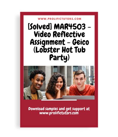 [Solved] MAR4503 - Video Reflective Assignment - Geico (Lobster Hot Tub Party)