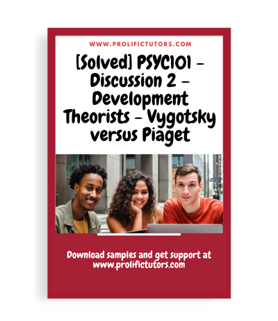 [Solved] PSYC101 - Discussion 2 – Development Theorists - Vygotsky versus Piaget