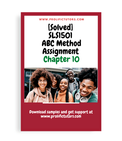 [Solved] SLS1501 ABC Method Assignment Chapter 10