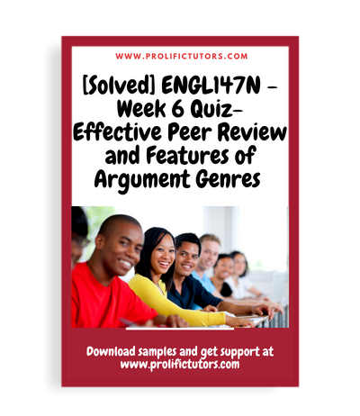 [Solved] ENGL147N - Week 6 Quiz- Effective Peer Review and Features of Argument Genres