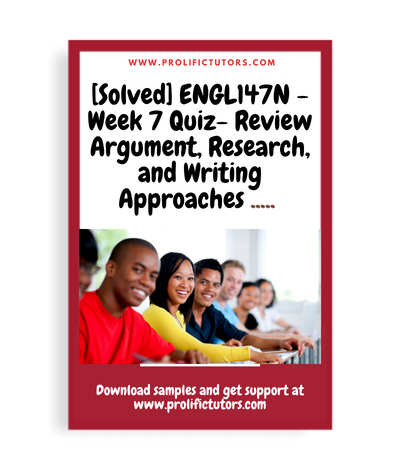 [Solved] ENGL147N - Week 7 Quiz- Review Argument, Research, and Writing Approaches Toward Effective Revision