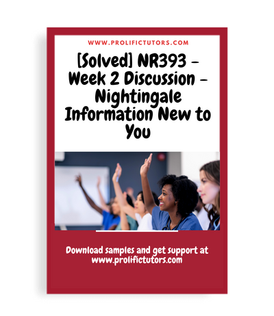 [Solved] NR393 - Week 2 Discussion - Nightingale Information New to You