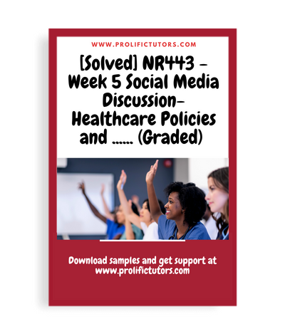 [Solved] NR443 - Week 5 Social Media Discussion- Healthcare Policies and Population Health (Graded)