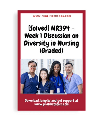 [Solved] NR394 - Week 1 Discussion on Diversity in Nursing (Graded)
