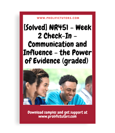 [Solved] NR451 - Week 2 Check-In - Communication and Influence - the Power of Evidence (graded)