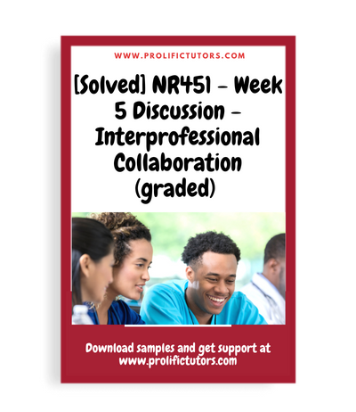 [Solved] NR451 - Week 5 Discussion - Interprofessional Collaboration (graded)