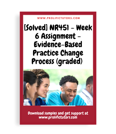 [Solved] NR451 - Week 6 Assignment - EBP process form - Evidence-Based Practice Change Process (graded)